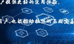 TP钱包是一个广受欢迎的数字货币钱包，用户可以